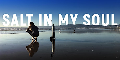 Salt in My Soul: Film Screening and Panel Discussion Event tickets