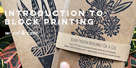 Introduction to Block Printing w/ Cal and Case tickets