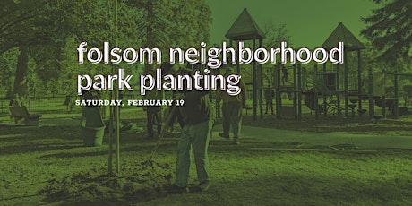 Folsom Neighborhood Park Planting tickets
