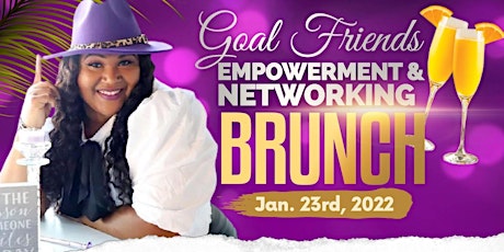 Girl, Affirm YourSelf!  Goal Friends Empowerment & Networking Brunch tickets