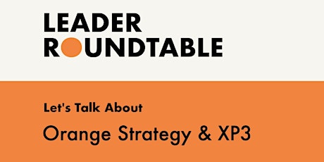 Let's Talk About Orange Strategy + XP3 tickets