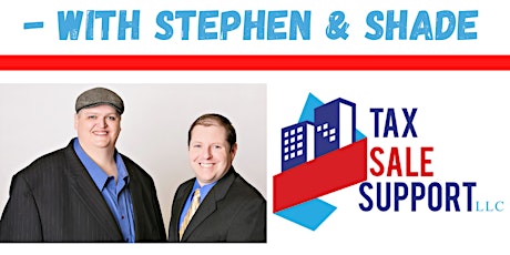 TAX SALE INVESTING WEBINAR WITH STEPHEN & SHADE! TAX LIENS & DEEDS tickets