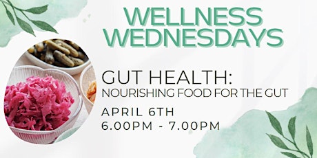Gut Health: Nourishing food for the Gut | Wellness Wednesdays tickets