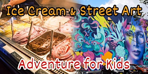 Ice Cream & Street Art Adventure for Kids