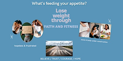 What's Feeding Your Appetite?  Lose Weight Through Faith & Fitness-Concord