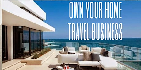 Upgrade your Lifestyle!  Become a Travel Business Owner. tickets