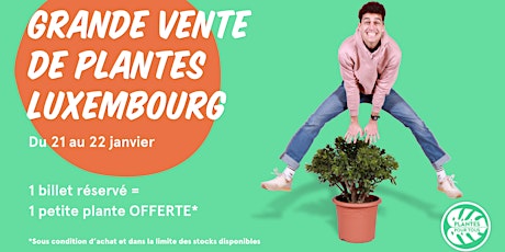 Grande Vente de Plantes - Luxembourg billets