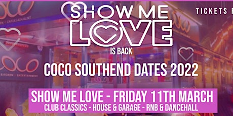 Show Me Love @ COCO Southend 11th March 2022 tickets