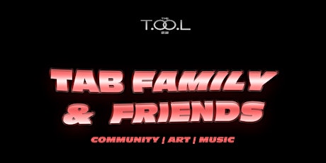 TAB Family & Friends [The Launch ft. ‘B4 Camp, Pt. 2’ Single Release] tickets