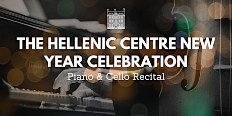 The Hellenic Centre New Year Celebration – Piano & Cello Recital tickets