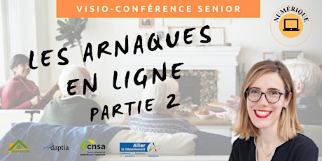Visio-conférence senior GRATUITE - Les arnaques en ligne - P2 tickets