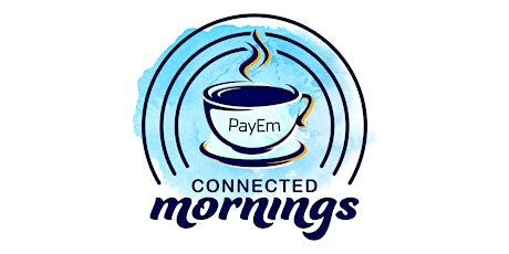PayEm's Connected Mornings Event tickets