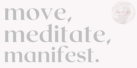 Move, Meditate and Manifest tickets
