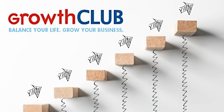 GrowthCLUB: Balance your life and grow your business. tickets