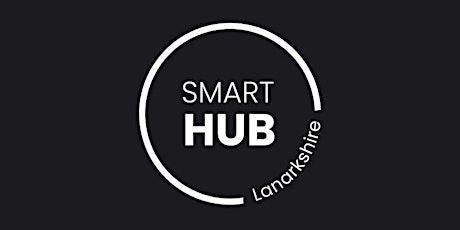 Smart Hub Lanarkshire  Explore and Connect Sessions for Manufacturing SMEs tickets