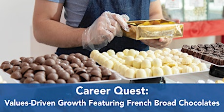 Career Quest: Values-Driven Growth Featuring French Broad Chocolates tickets