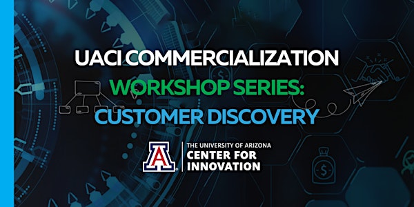 Commercialization Workshop Series: Customer Discovery