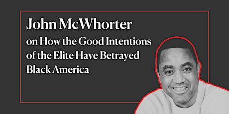 How the Good Intentions of the Elite Have Betrayed Black America tickets