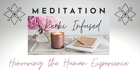 Reiki Infused MEDITATION ~ Honouring The Human Experience tickets