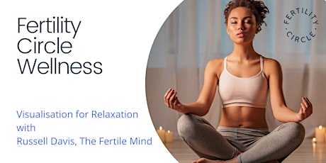 Fertility Circle Wellness -  Visualization for Relaxation tickets