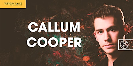 Tuesday Talks | Dr Callum Cooper | Online via ZOOM tickets