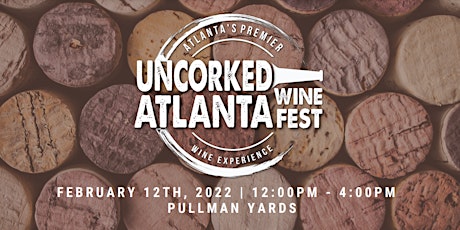 Uncorked Atlanta Wine Festival 2022 tickets