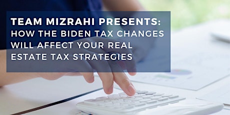 How the Biden tax changes will affect your real estate tax strategies tickets