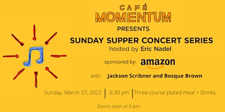 Sunday Supper Concert Series with Jackson Scribner and Bosque Brown tickets
