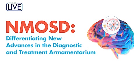 NMOSD: Differentiating New Advances in the Diagnostic and Treatment... tickets