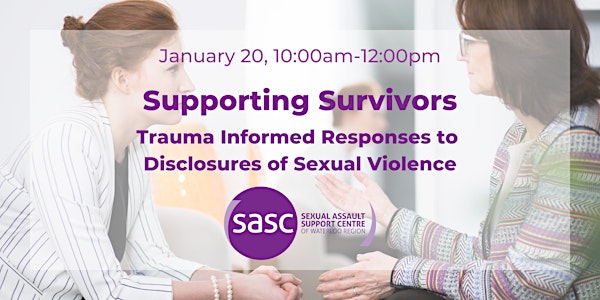 Supporting Survivors: Trauma Informed Response to Disclosure