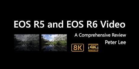 Canon EOS R5 and EOS R6 Video: A Comprehensive Review tickets