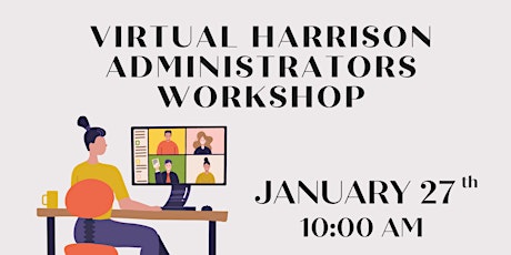 Harrison Administrators Workshop 2022 (Virtual) billets
