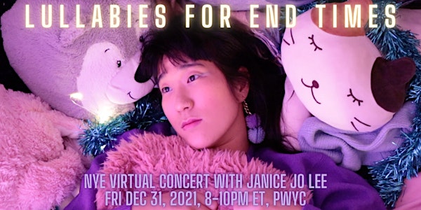 Lullabies for End Times - NYE Virtual Concert with Janice Jo Lee