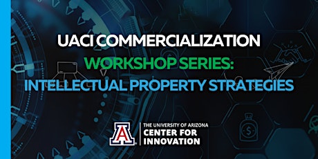 Commercialization Workshop Series: Intellectual Property Strategies tickets
