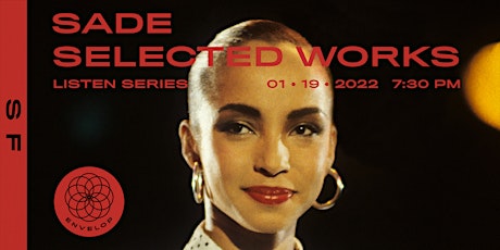 Sade - Selected Works : LISTEN | Envelop SF (7:30pm) tickets