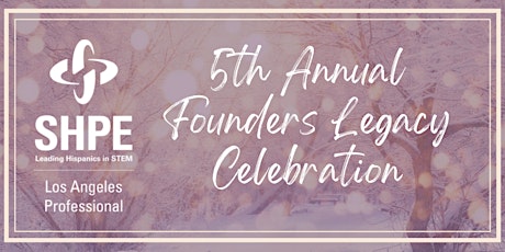 SHPE LA Founders Legacy Banquet 2021 tickets