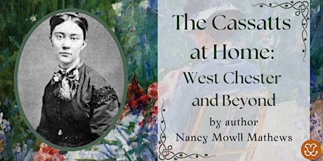 The Cassatts at Home: West Chester and Beyond tickets