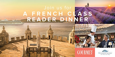 Gourmet Traveller - French Class reader dinner by  Oceania Cruises tickets