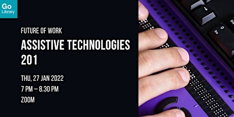 Assistive Technologies 201 | Future of Work tickets