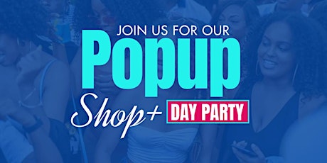 The Pop Up Shop & Day Party tickets