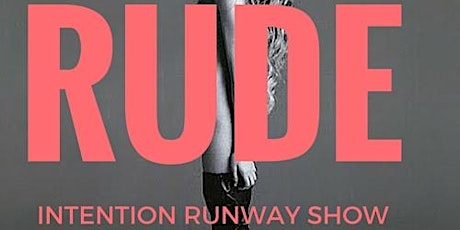 RUDE INTENTION Runway Show primary image