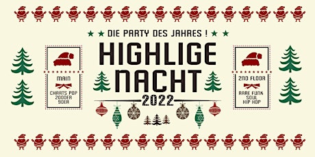 Highlige Nacht 2022 • Die Party des Jahres • Barmer Bahnhof billets