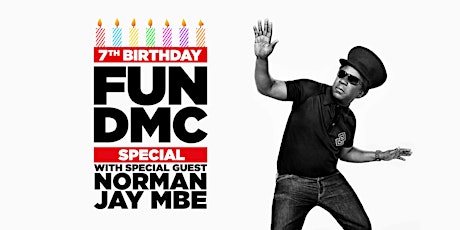 FUN DMC   - 7th Birthday Special with Norman Jay tickets