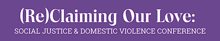 
		(Re)Claiming Our Love: Social Justice & Domestic Violence Conference image
