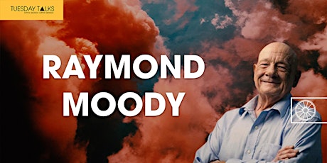 Tuesday Talks | Dr Raymond Moody | Online via ZOOM primary image