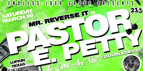 LUFKIN (6pm): Pastor E. Petty - "The Devil Aint Sh!t' Comedy Tour tickets