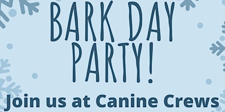 Barkday Party - celebrating 12 years of Canine Crews tickets