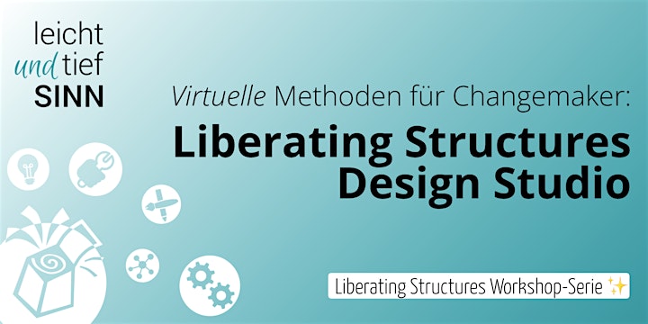 Virtuelle Methoden für Changemaker: Das Liberating Structures Design Studio: Bild 