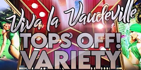 Viva La Vaudeville: Tops Off! Variety Shhh-Oh! tickets