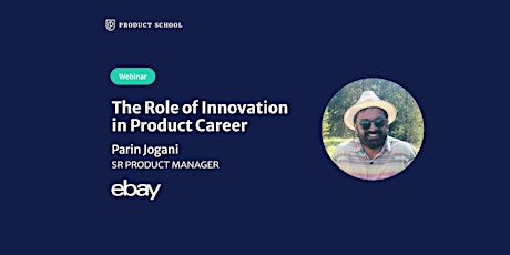 Webinar: The Role of Innovation in Product Career by eBay Sr PM tickets